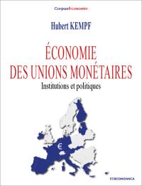 Economie des unions monétaires : institutions et politiques