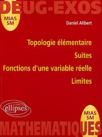 Topologie élémentaire, suites, fonctions d'une variable réelle, limites