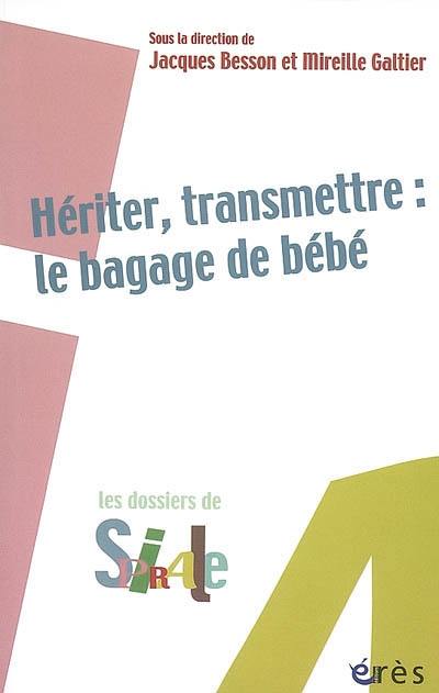 Hériter, transmettre : le bagage de bébé