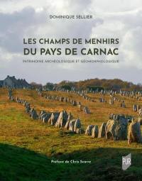 Les champs de menhirs du pays de Carnac : patrimoine archéologique et géomorphologique