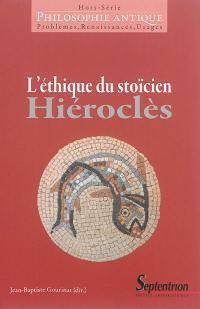 Philosophie antique, hors série. L'éthique du stoïcien Hiéroclès