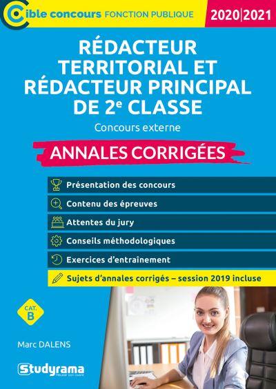 Annales corrigées rédacteur territorial et rédacteur principal de 2e classe : concours externe : cat. B, 2020-2021