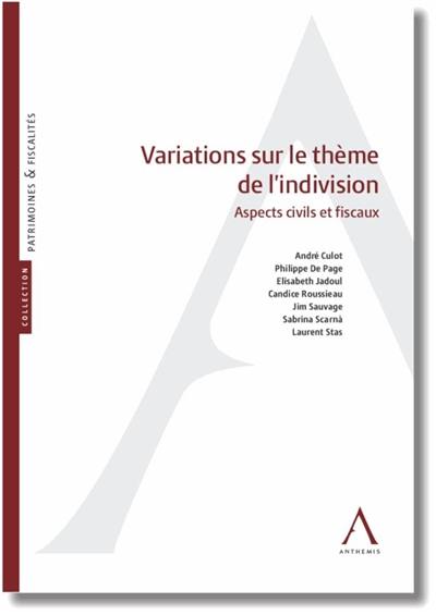 Variations sur le thème de l'indivision : aspects civils et fiscaux