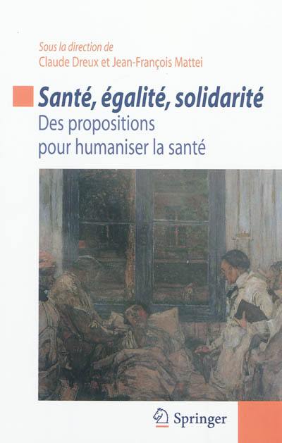 Santé, égalité, solidarité : des propositions pour humaniser la santé