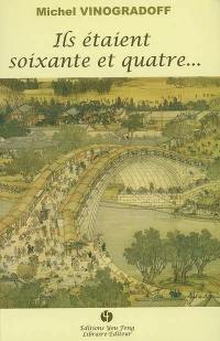 Ils étaient soixante et quatre...