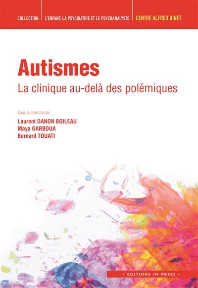 Autismes : la clinique au-delà des polémiques