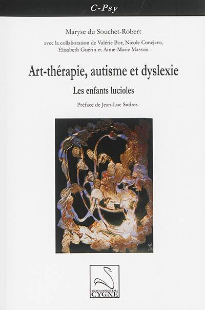 Art-thérapie, autisme et dyslexie : les enfants lucioles