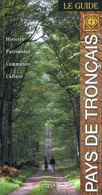 Pays de Tronçais : le guide : histoire, patrimoine, communes, culture