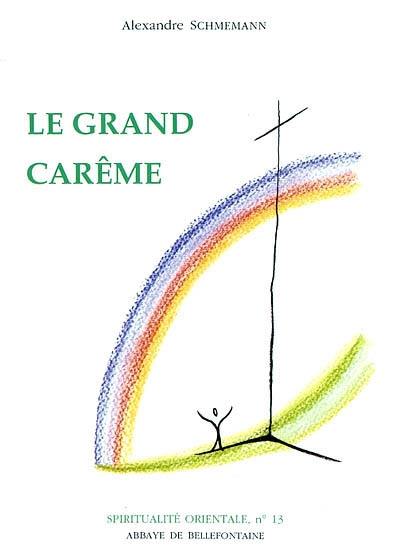 Le grand carême : ascèse et liturgie dans l'Eglise orthodoxe