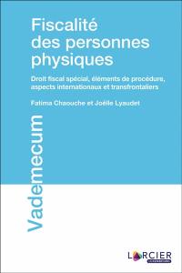 Fiscalité des personnes physiques : droit fiscal spécial, éléments de procédure, aspects internationaux et transfrontaliers