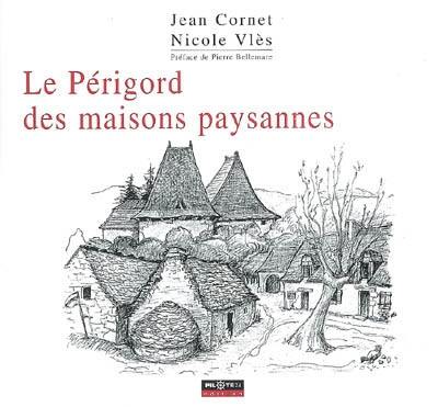 Le Périgord des maisons paysannes