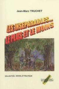 Les inséparables... : le plus et le moins