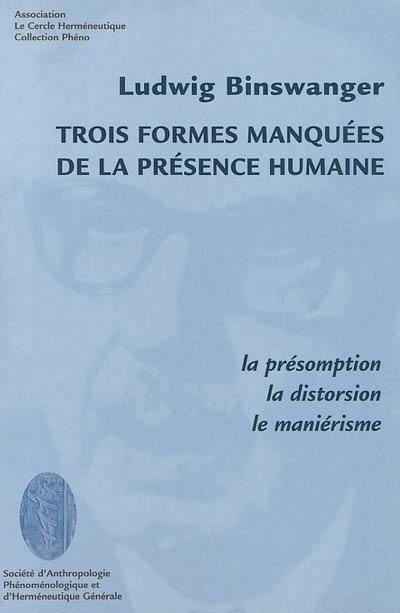 Trois formes manquées de la présence humaine : la présomption, la distorsion, le maniérisme