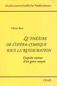 Le théâtre de l'Opéra-Comique sous la Restauration : enquête autour d'un genre moyen