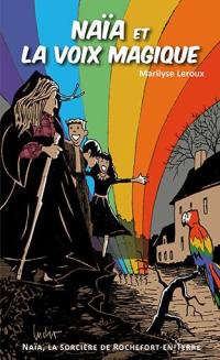 Une histoire de Naïa, la sorcière de Rochefort-en-Terre. Naïa et la voix magique