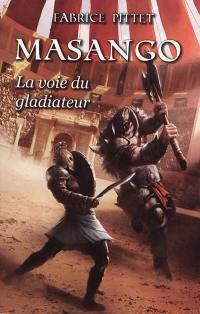 Masango : la voie du gladiateur