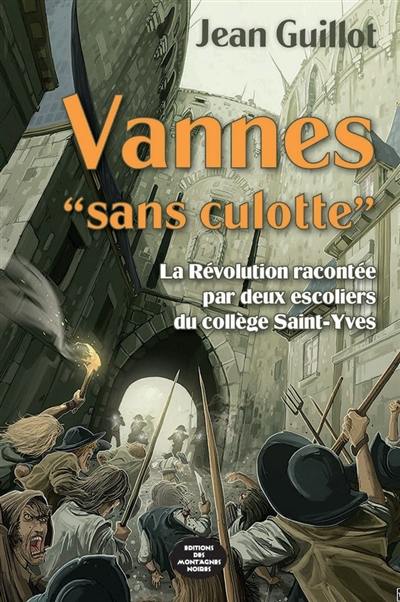 Vannes sans culotte : la Révolution racontée par deux escoliers du collège Saint-Yves