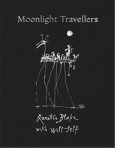 Moonlight Travellers Quentin Blake with Will Self