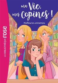 Ma vie, mes copines !. Vol. 19. Meilleures ennemies