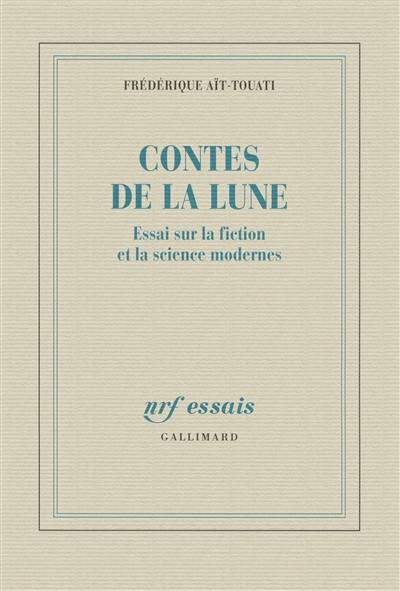 Contes de la Lune : essai sur la fiction et la science modernes