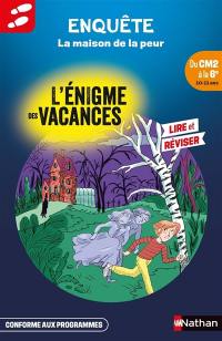 La maison de la peur : du CM2 à la 6e, 10-11 ans : conforme aux programmes