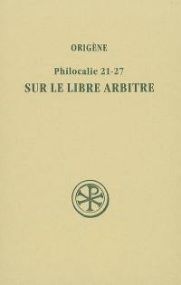 Philocalie 21-27 : sur le libre arbitre