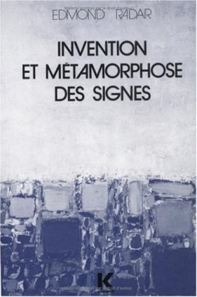 Invention et métamorphose des signes