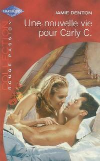 Une nouvelle vie pour Carly C.