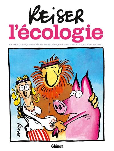 L'écologie : la pollution, les espèces menacées, l'énergie solaire, le nucléaire...