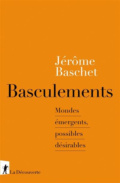 Basculements : mondes émergents, possibles désirables