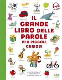 Il grande libro delle parole : per piccoli curiosi