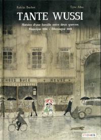 Tante Wussi : histoire d'une famille entre deux guerres : Majorque 1936-Allemagne 1939