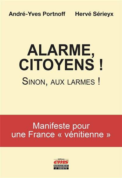 Alarme, citoyens ! : sinon, aux larmes !