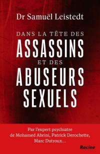 Dans la tête des assassins et des abuseurs sexuels