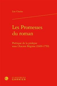 Les promesses du roman : poétique de la prolepse sous l'Ancien Régime (1600-1750)