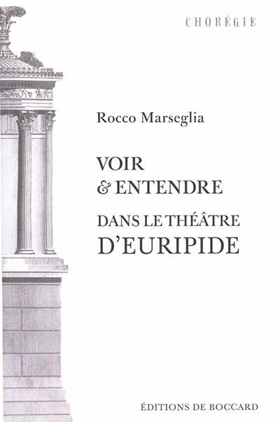 Voir & entendre dans le théâtre d'Euripide : communication et pragmatique