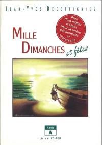 Mille dimanches et fêtes : année A