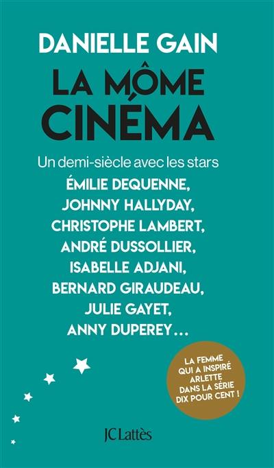 La môme cinéma : un demi-siècle avec les stars