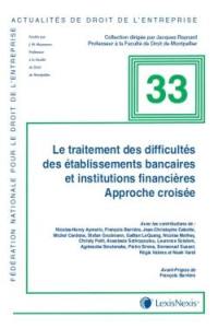 Le traitement des difficultés des établissements bancaires et institutions financières : approche croisée