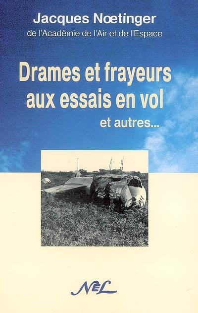 Drames et frayeurs aux essais en vol : et autres...