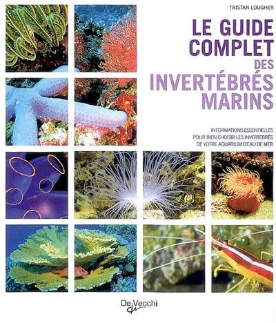 Le guide complet des invertébrés marins