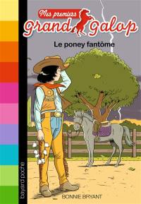 Mes premiers Grand Galop. Vol. 11. Le poney fantôme