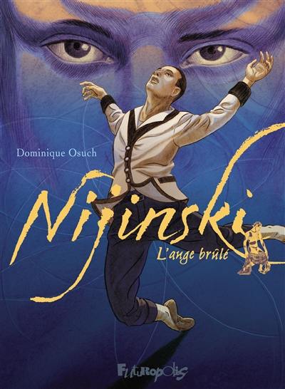 Nijinski, l'ange brûlé