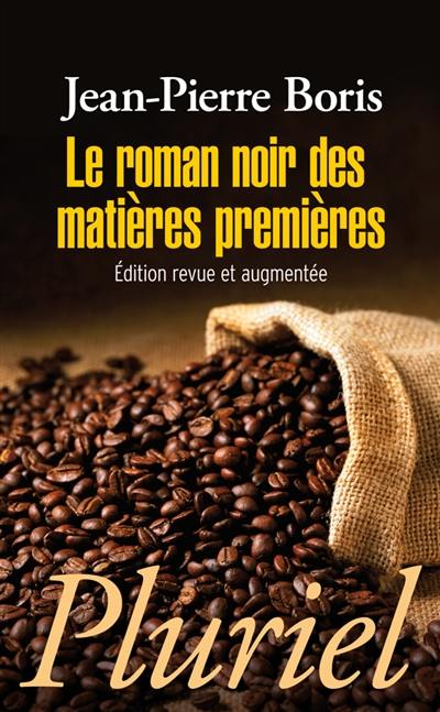 Le roman noir des matières premières