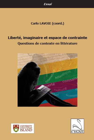 Liberté, imaginaire et espace de contrainte : questions de contexte en littérature