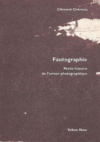 Fautographie : petite histoire de l'erreur photographique