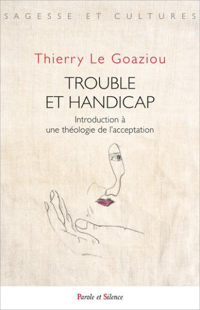 Trouble et handicap : introduction à une théologie de l'acceptation