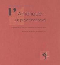 L'Amérique : un projet inachevé : la pensée de gauche dans l'Amérique du vingtième siècle