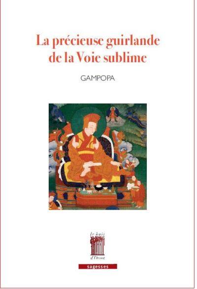 La précieuse guirlande de la voie sublime : les maximes de la voie yogique du seigneur Gampopa