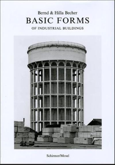 Bernd & Hilla Becher Basic Forms of Industrial Buildings : Hasselblad Award 2004